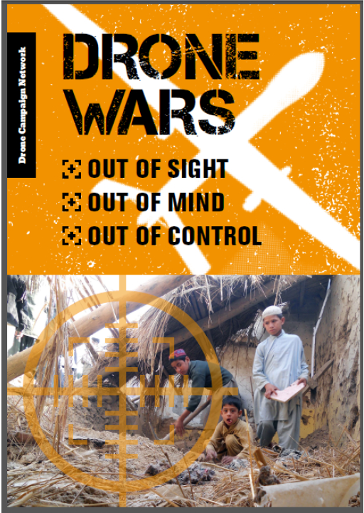 Report cover: Drone Wars - Out of Sight, Out of Mind, Out of Control