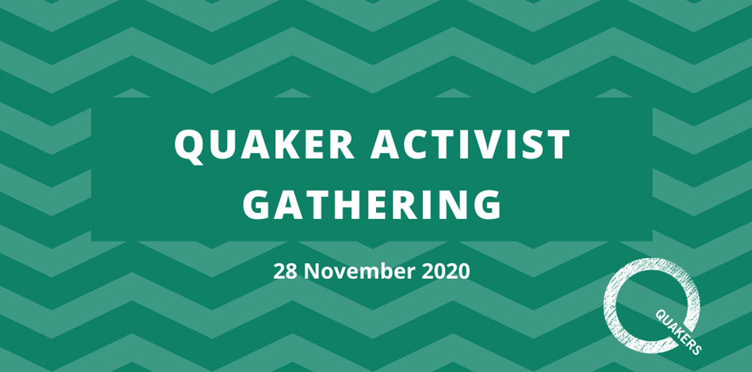 Words "Quaker Activist Gathering 28 November 2020